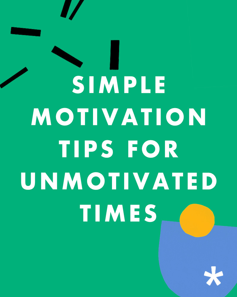 Common Exception image that says Simple Motivation Tips for Unmotivated Times